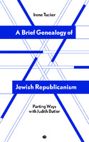 A Brief Genealogy of Jewish Republicanism: Parting Ways with Judith Butler