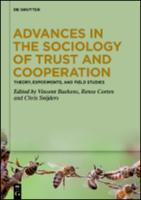 Advances in the Sociology of Trust and Cooperation