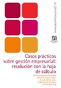 Casos prácticos de gestión empresarial: resolución con la hoja de cálculo