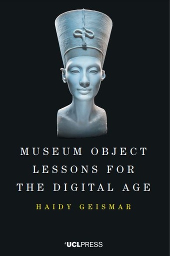 Museum Object Lessons for the Digital Age