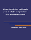Libros electrónicos multimedia para el estudio independiente en la semipresencialidad