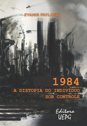 1984: a distopia do indivíduo sob controle