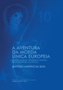 A aventura da moeda única europeia: Enredos e dilemas, progressos e desafios. Ensaio de história e de política