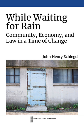 While Waiting for Rain: Community, Economy, and Law in a Time of Change