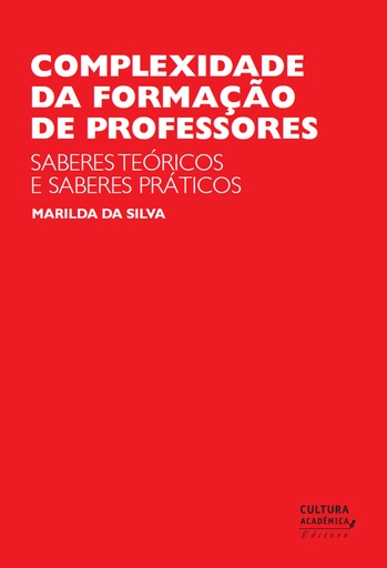 Complexidade da formação de professores: saberes teóricos e saberes práticos