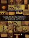 Risco, radiodiagnóstico e vigilância sanitária