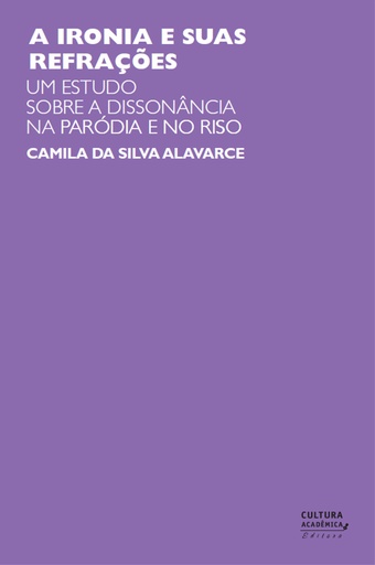 A ironia e suas refrações: um estudo sobre a dissonância na paródia e no riso