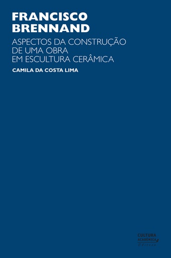 Francisco Brennand: aspectos da construção de uma obra em escultura cerâmica