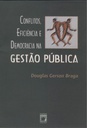 Conflitos, eficiência e democracia na gestão pública