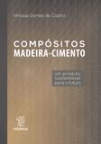 Compósitos madeira-cimento: um produto sustentável para o Futuro