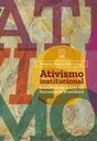 Ativismo institucional: criatividade e luta na burocracia brasileira