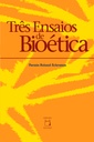 Três ensaios de bioética