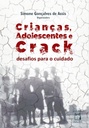 Crianças, adolescentes e crack: desafios para o cuidado