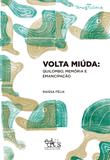 Volta miúda: quilombo, memória e emancipação