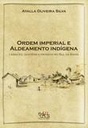 Ordem imperial e aldeamento indígena: Camacãns, Gueréns e Pataxós do Sul da Bahia