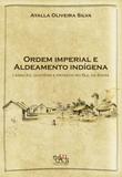 Ordem imperial e aldeamento indígena: Camacãns, Gueréns e Pataxós do Sul da Bahia