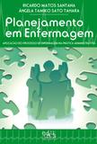 Planejamento em Enfermagem: aplicação do processo de enfermagem na prática administrativa