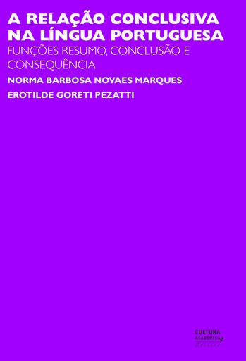 A relação conclusiva na língua portuguesa: funções resumo, conclusão e consequência