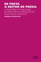 De poeta a editor de poesia: a trajetória de Machado de Assis para a formação de suas Poesias completas