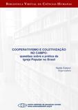 Cooperativismo e coletivização no campo: questões sobre a prática da igreja popular no Brasil