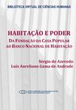 Habitação e poder: da Fundação da Casa Popular ao Banco Nacional Habitação