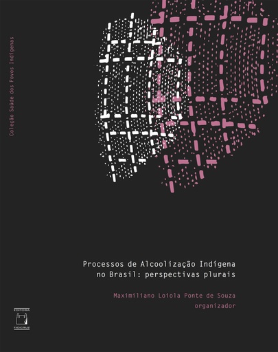 Processos de alcoolização Indígena no Brasil: perspectivas plurais