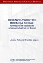 Desenvolvimento e mudança social: formação da sociedade urbano-industrial no Brasil