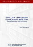 Ideologia e populismo: Adhemar de Barros, Miguel Arraes, Carlos Lacerda, Leonel Brizola