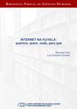 Internet na f@vela: quantos, quem, onde, para quê