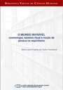 O mundo invisível: cosmologia, sistema ritual e noção de pessoa no espiritismo