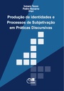 Produção de identidades e processos de subjetivação em práticas discursivas