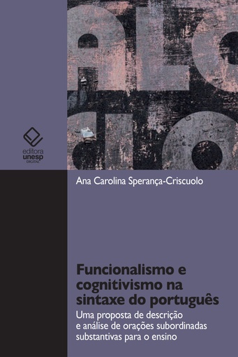 Funcionalismo e cognitismo na sintaxe do português: uma proposta de descrição e análise de orações subordinadas substantivas para o ensino