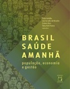 Brasil Saúde Amanhã: população, economia e gestão