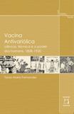 Vacina Antivariólica: ciência, técnica e o poder dos homens, 1808-1920