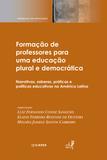 Formação de professores para uma educação plural e democrática: narrativas, saberes, práticas e políticas educativas na América Latina