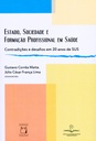 Estado, sociedade e formação profissional em saúde: contradições e desafios em 20 anos de SUS