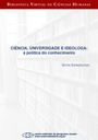 Ciência, universidade e ideologa: a política do conhecimento