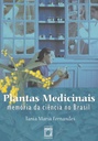 Plantas medicinais: memória da ciência no Brasil