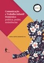 Comunicação e trabalho infantil doméstico: política, poder, resistências
