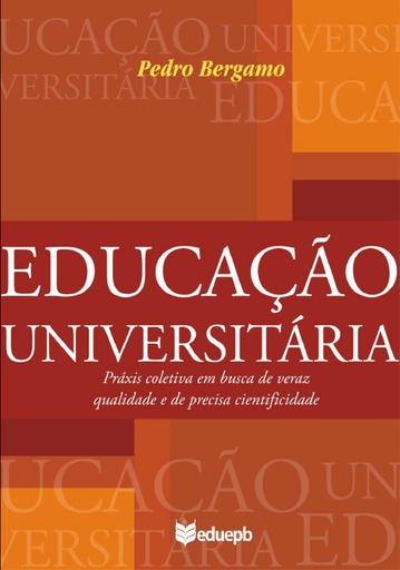 Educação universitária: práxis coletiva em busca de veraz qualidade e de precisa cientificidade