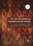 Da cena do contato ao inacabamento da história: Os últimos isolados (1967-1999), Corumbiara (1986-2009) e Os Arara (1980-)