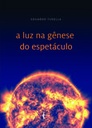 A luz na gênese do espetáculo