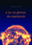 A luz na gênese do espetáculo