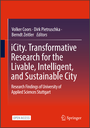 iCity. Transformative Research for the Livable, Intelligent, and Sustainable City