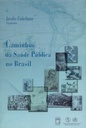 Caminhos da saúde pública no Brasil