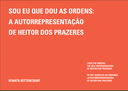 Sou eu que dou as ordens: a autorrepresentação de heitor dos prazeres