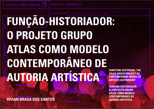 Função-historiador: O projeto grupo atlas como modelo contemporâneo de autoria artística