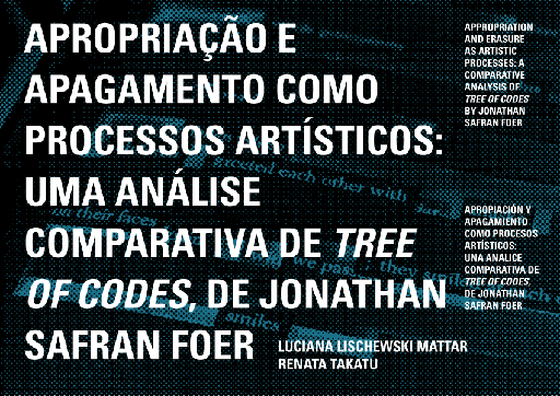 APROPRIAÇÃO E APAGAMENTO COMO PROCESSOS ARTÍSTICOS: UMA ANÁLISE COMPARATIVA DE TREE OF CODES, DE JONATHAN SAFRAN FOER