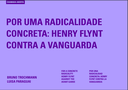 POR UMA RADICALIDADE CONCRETA: HENRY FLYNT CONTRA A VANGUARDA