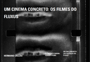 UM CINEMA CONCRETO: OS FILMES DO FLUXUS